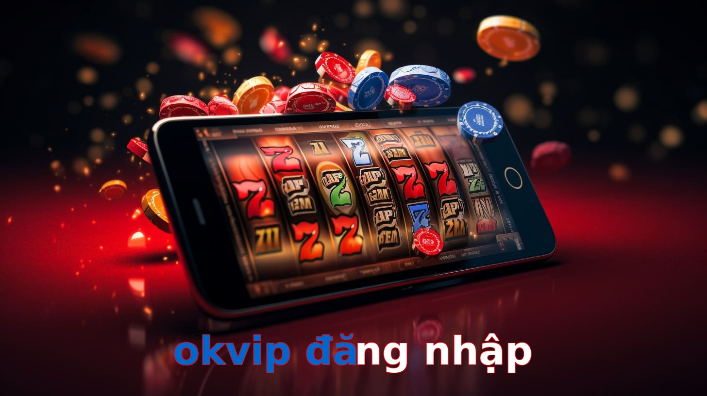 okvip đăng nhập
