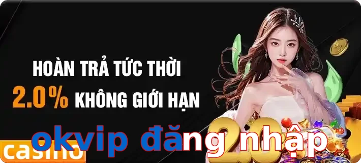 okvip đăng nhập