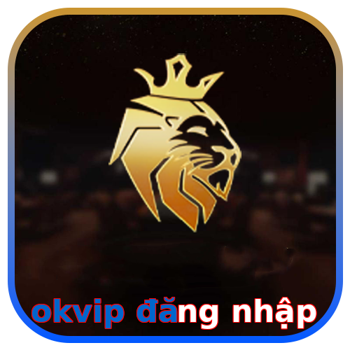 okvip đăng nhập